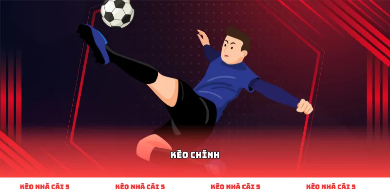 kèo chính
