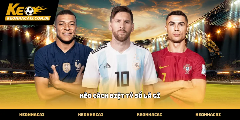 Tìm hiểu kèo cách biệt tỷ số là gì tại các trận đấu bóng đá