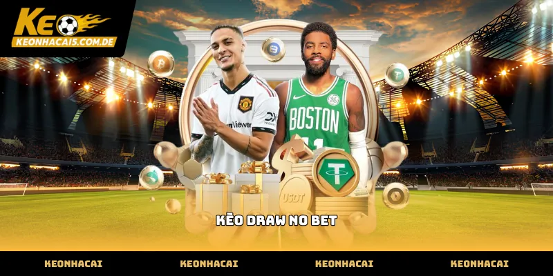 Cơ chế hoạt động của kèo draw no bet trong trận đấu thực tế
