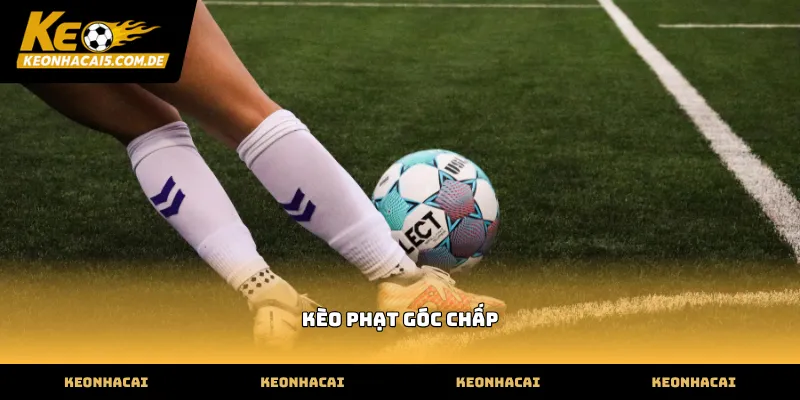 Cách đọc kèo phạt góc chấp chính xác trong trận đấu