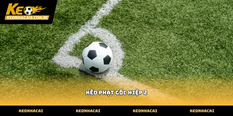 Theo dõi diễn biến trận đấu bắt kèo phạt góc hiệp 2