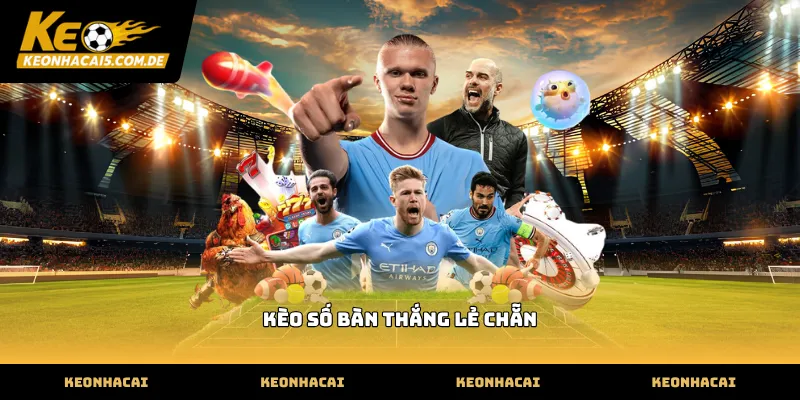 Dự đoán kèo số bàn thắng lẻ chẵn trong trận đấu bóng đá
