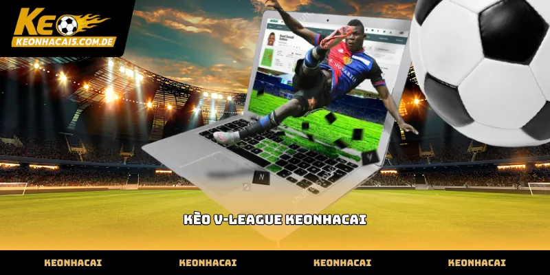Các thông số kèo v-league keonhacai quan trọng hiện nay
