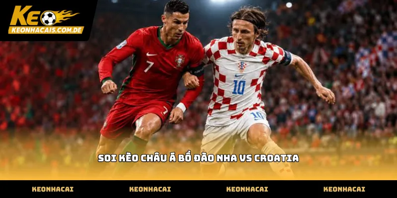 Thông tin soi kèo châu á bồ đào nha vs croatia chi tiết
