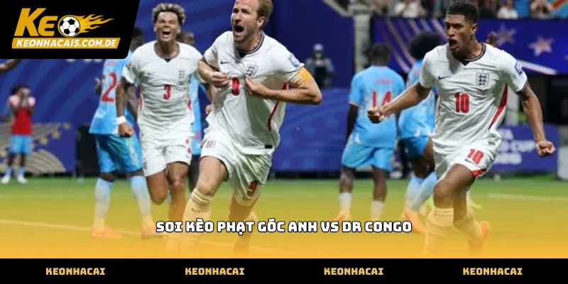 Thực hiện soi kèo phạt góc anh vs dr congo chính xác nhất