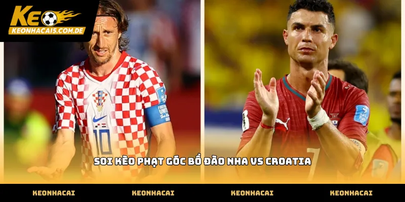 Phương pháp soi kèo phạt góc Bồ Đào Nha vs Croatia hiệu quả