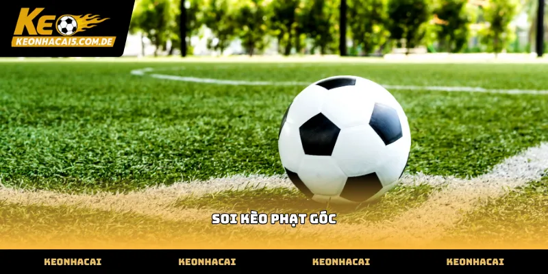 Cách nhận diện trận đấu bùng nổ khi soi kèo phạt góc
