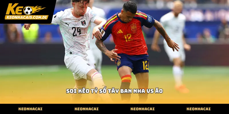 Kiểm tra giấy phép khi soi kèo tỷ số tây ban nha vs áo